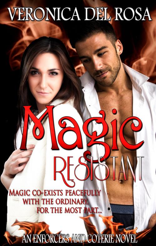 Cover of the book Magic Resistant by Veronica Del Rosa, Veronica Del Rosa