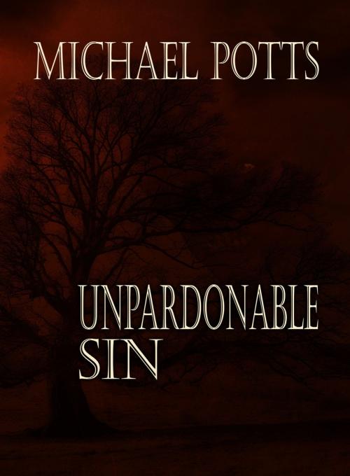 Cover of the book Unpardonable Sin by Michael Potts, WordCrafts Press