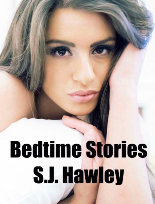 Cover of the book Bedtime Stories by S.J. Hawley, S.J. Hawley