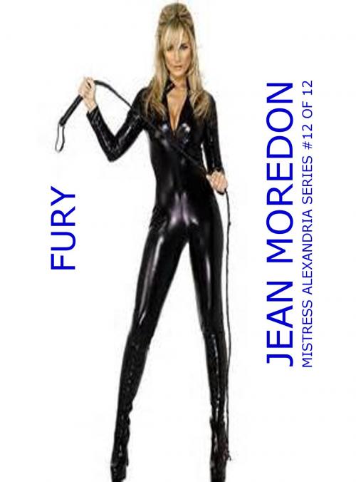Cover of the book Mistress Alexandria Series #12 of 12: Fury by Jean Moredon, SDS Publishing