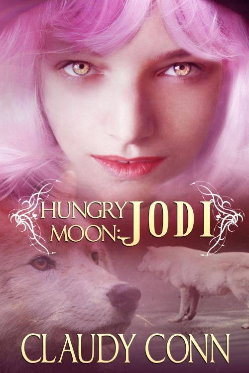 Cover of the book Hungry Moon-Jodi by Claudy Conn, Claudy Conn