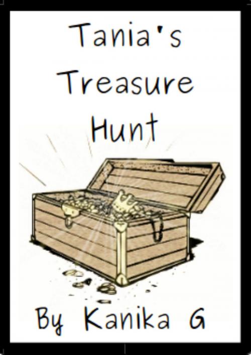 Cover of the book Tania's Treasure Hunt by Kanika G, Kanika G