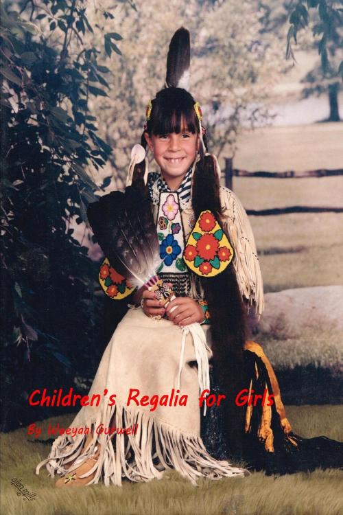 Cover of the book Children's Regalia for Girls by Weeyaa Gurwell, Weeyaa Gurwell