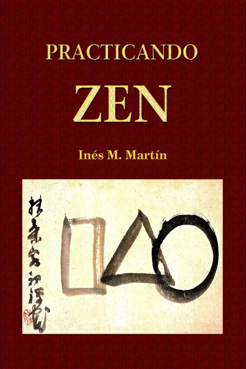 Cover of the book Practicando Zen by Inés M. Martín, Rubén González