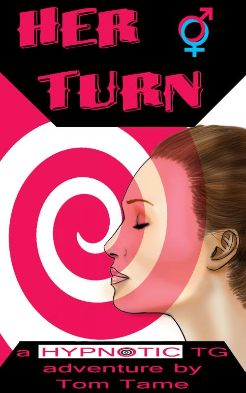 Cover of the book Her Turn by Tom Tame, Tom Tame