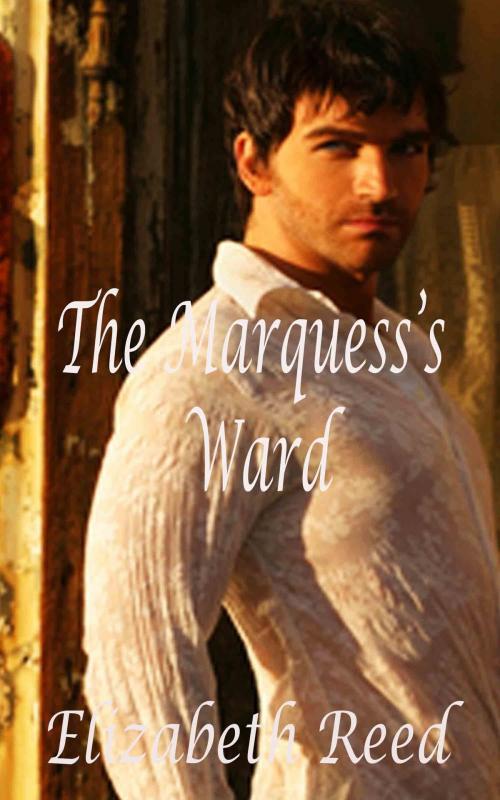 Cover of the book The Marquess’s Ward by Elizabeth Reed, Elizabeth Reed