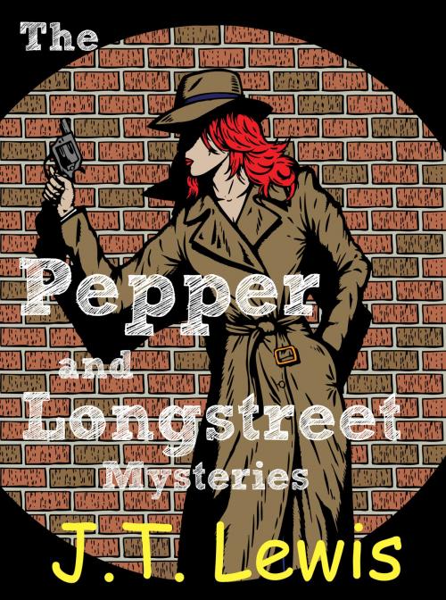 Cover of the book The Pepper and Longstreet Mysteries by J.T. Lewis, J.T. Lewis