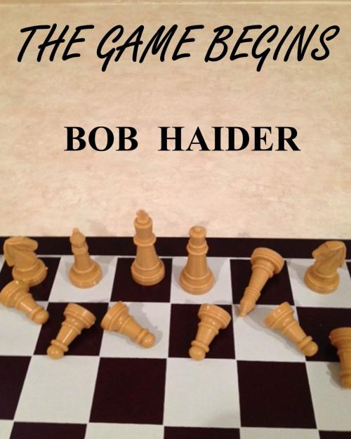 Cover of the book The Game Begins (A Lt. Barton Detective Novel) by Bob Haider, Bob Haider