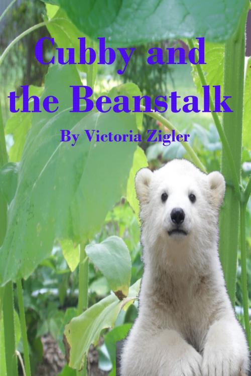 Cover of the book Cubby And The Beanstalk by Victoria Zigler, Victoria Zigler