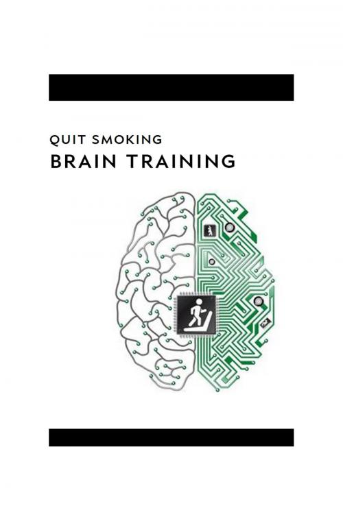 Cover of the book Quit Smoking Brain Training by Underground Institute, Underground Institute