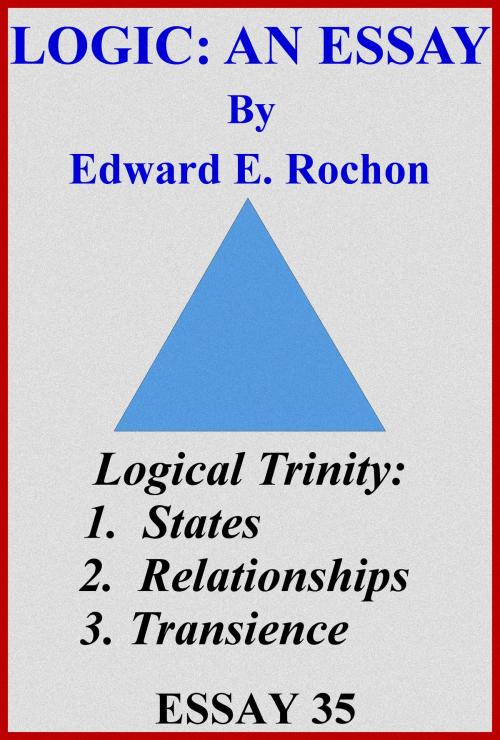 Cover of the book Logic: An Essay by Edward E. Rochon, Edward E. Rochon