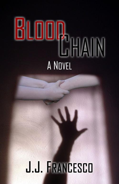 Cover of the book Blood Chain by J.J. Francesco, J.J. Francesco