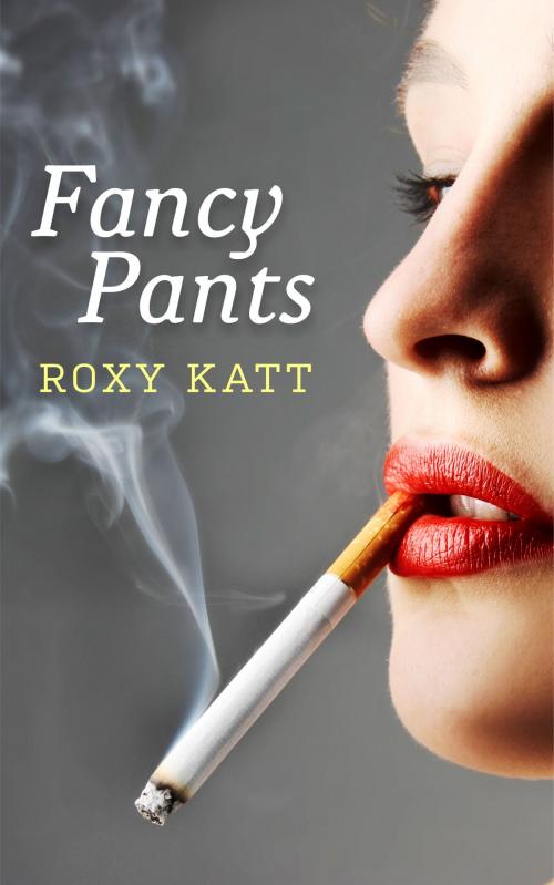 Cover of the book Fancy Pants by Roxy Katt, Roxy Katt