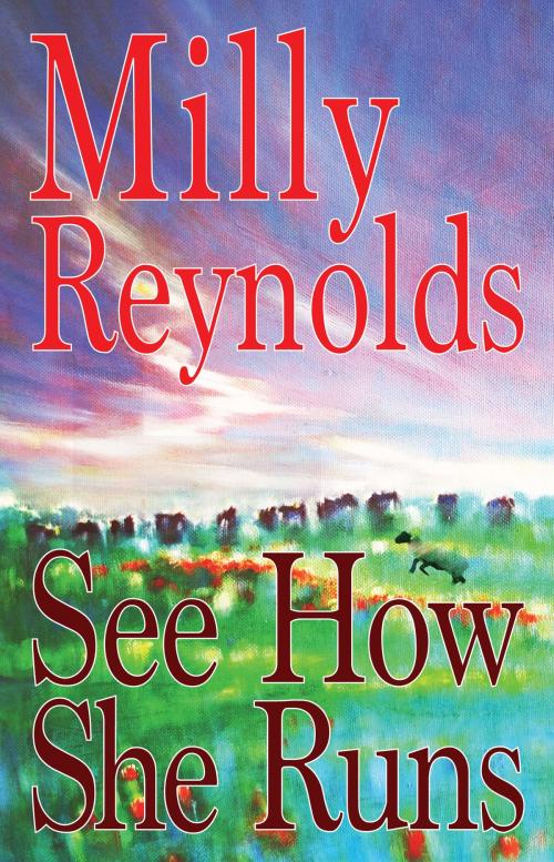Cover of the book See How She Runs by Milly Reynolds, Milly Reynolds