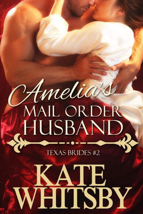 Cover of the book Amelia's Mail Order Husband (Texas Brides Book 2) by Kate Whitsby, Gold Crown