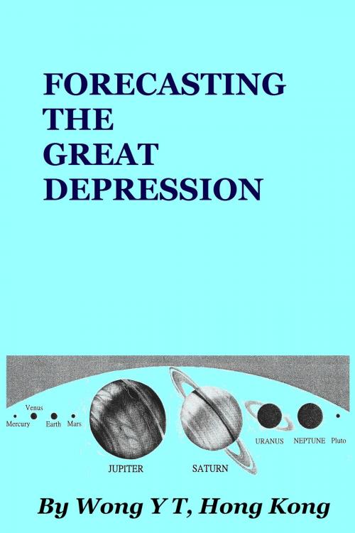 Cover of the book Forecasting the Great Depression by Wong Y T, Wong Y T