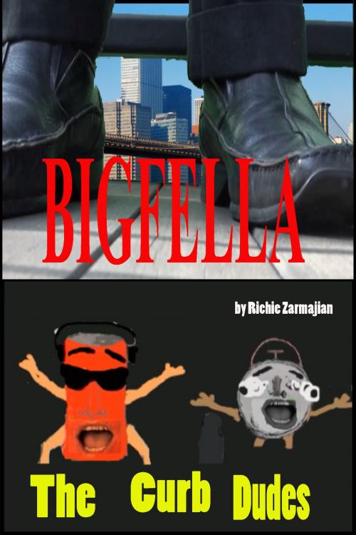 Cover of the book The Curb Dudes: Bigfella by Richie Zarmajian, Richie Zarmajian