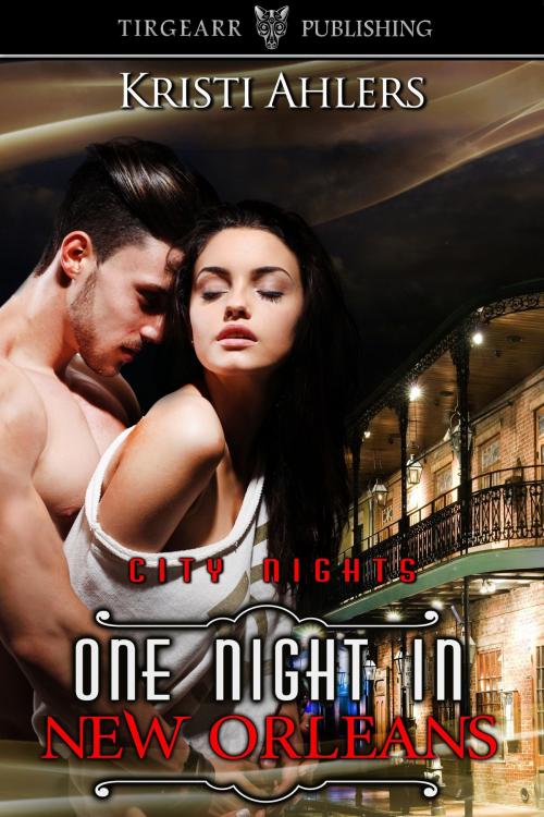 Cover of the book One Night in New Orleans by Kristi Ahlers, Tirgearr Publishing