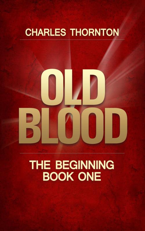 Cover of the book Old Blood by Charles Thornton, Charles Thornton