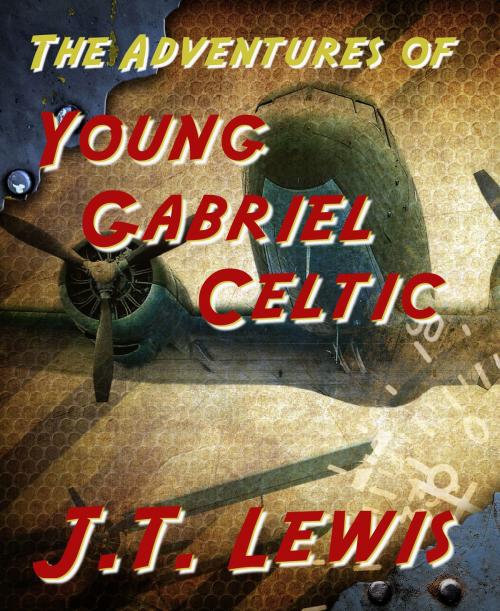 Cover of the book The Adventures of Young Gabriel Celtic by J.T. Lewis, J.T. Lewis