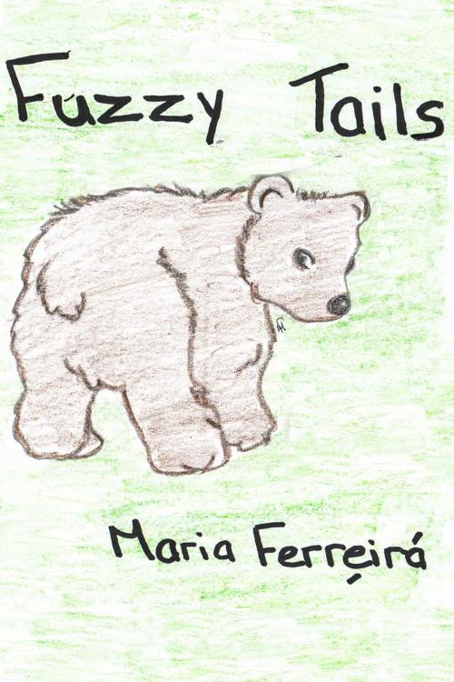 Cover of the book Fuzzy Tails by Maria Ferreira, Maria Ferreira