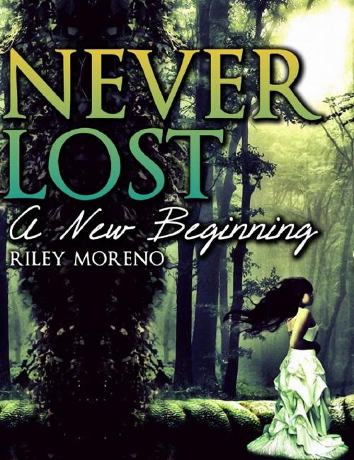 Cover of the book Never Lost. Part 1 Of the Paranormal Romance series by Riley Moreno, Riley Moreno