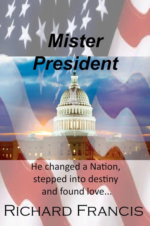 Cover of the book Mister President by Richard Francis, Richard Francis