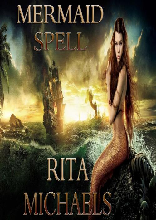 Cover of the book Mermaid Spell by Rita Michaels, Rita Michaels