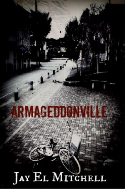 Cover of the book Armageddonville -Book Six by Jay El Mitchell, Jay El Mitchell