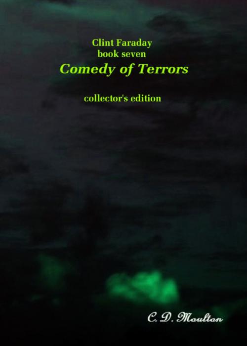 Cover of the book Clint Faraday Book Seven: Comedy of Terrors Collector's Edition by CD Moulton, CD Moulton