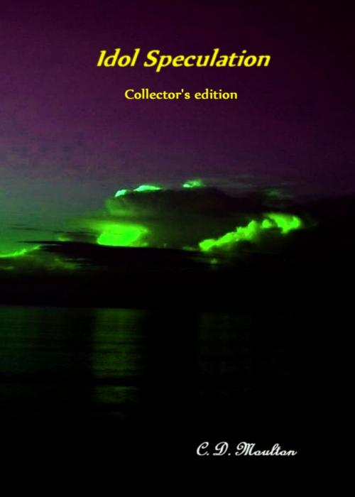 Cover of the book Idol Speculaton Collector's Edition by CD Moulton, CD Moulton
