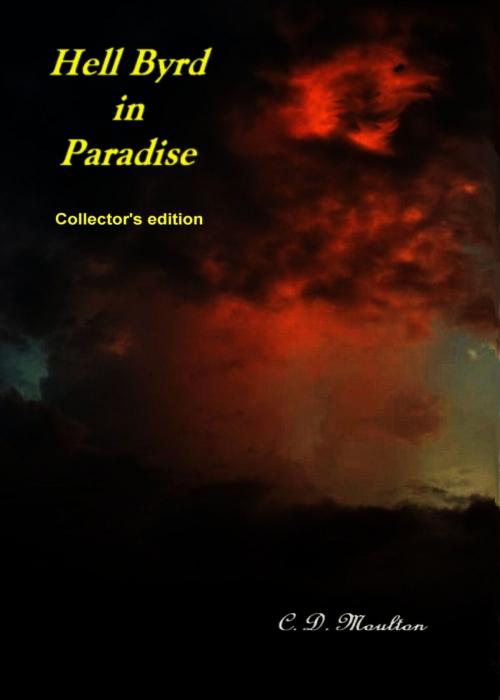 Cover of the book Hell Byrd in Paradise Collector's Edition by CD Moulton, CD Moulton