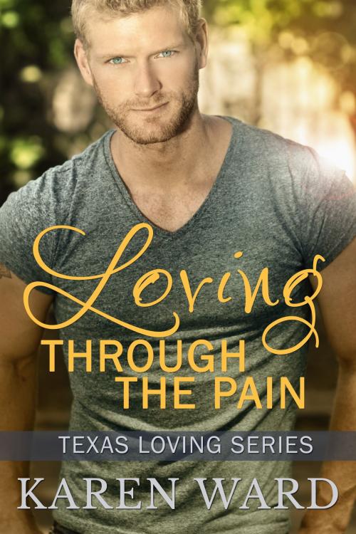 Cover of the book Loving Through the Pain by Karen Ward, Karen Ward