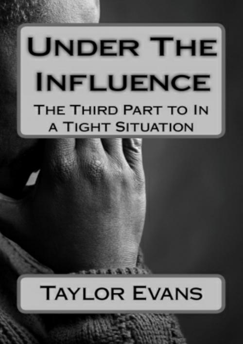 Cover of the book Under the Influence by Taylor Evans, Taylor Evans
