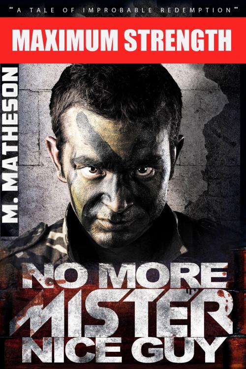 Cover of the book No More Mister Nice Guy by M. Matheson, M. Matheson