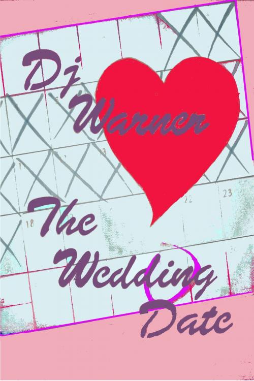 Cover of the book The Wedding Date by Dj Warner, Dj Warner