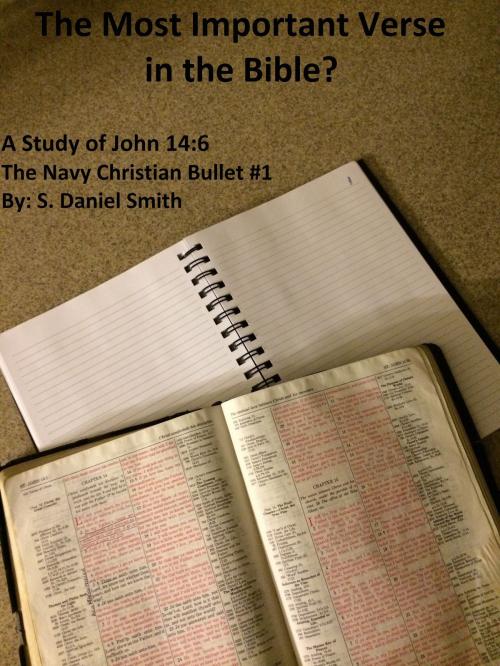 Cover of the book The Most Important Verse in the Bible? A Study of John 14:6. by Sheldon Smith, Sheldon Smith