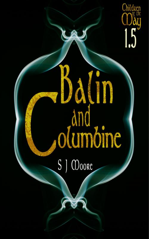 Cover of the book Balin and Columbine (Children of the May Book 1.5) by S. J. Moore, S. J. Moore