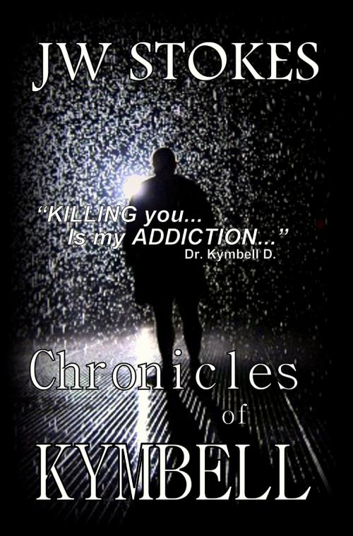 Cover of the book Chronicles of Kymbell by J.W. Stokes, J.W. Stokes