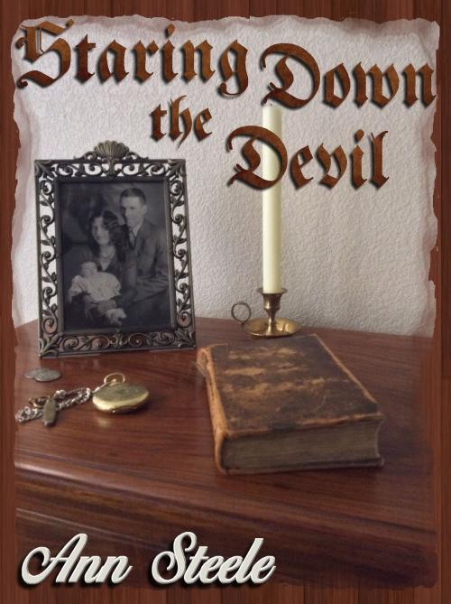 Cover of the book Staring Down the Devil by Ann Steele, Ann Steele