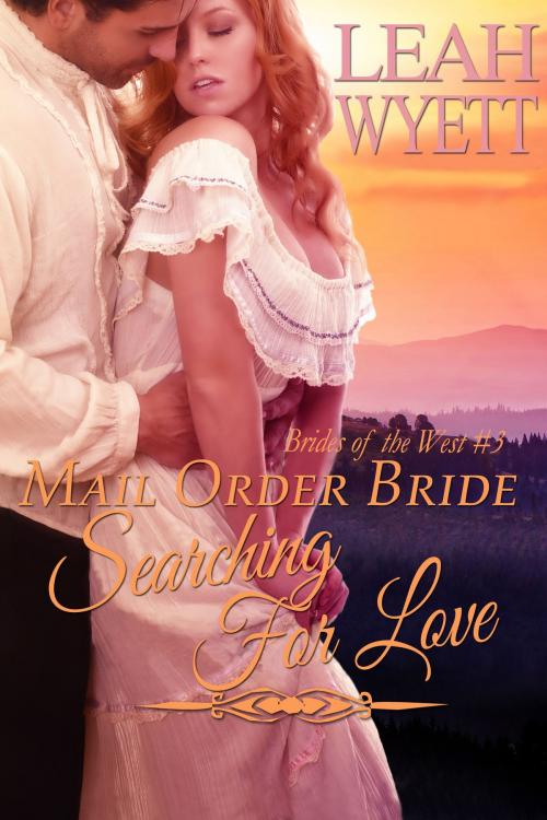 Cover of the book Mail Order Bride: Searching For Love (Brides Of The West Book 3) by Leah Wyett, Gold Crown