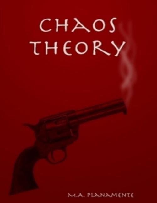 Cover of the book Chaos Theory by M.A. Planamente, Lulu.com