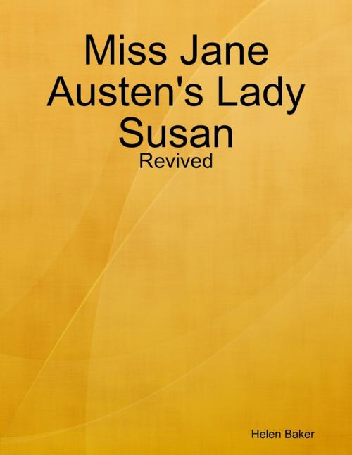 Cover of the book Miss Jane Austen's Lady Susan - Revived by Helen Baker, Lulu.com