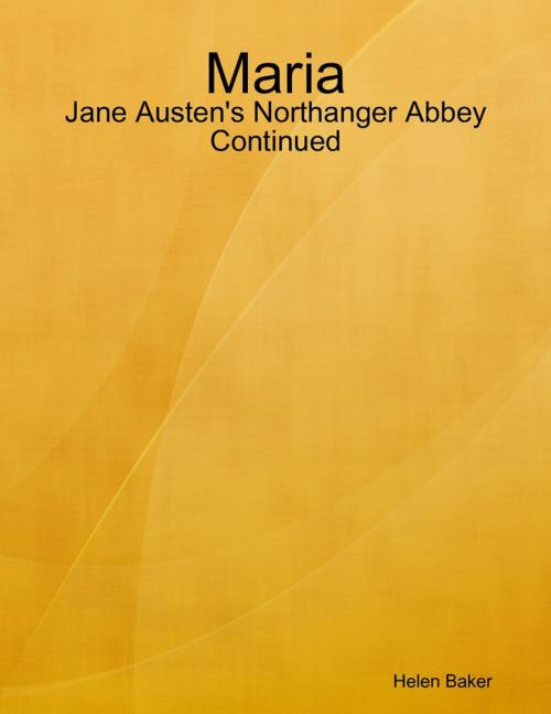 Cover of the book Maria - Jane Austen's Northanger Abbey Continued by Helen Baker, Lulu.com