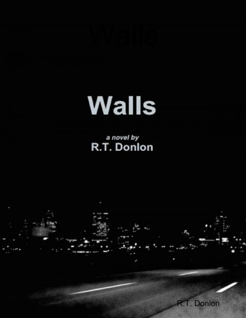 Cover of the book Walls by R.T. Donlon, Lulu.com