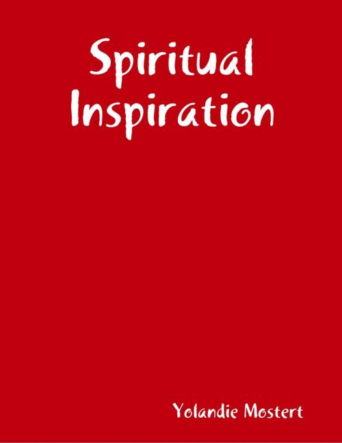 Cover of the book Spiritual Inspiration by Yolandie Mostert, Lulu.com