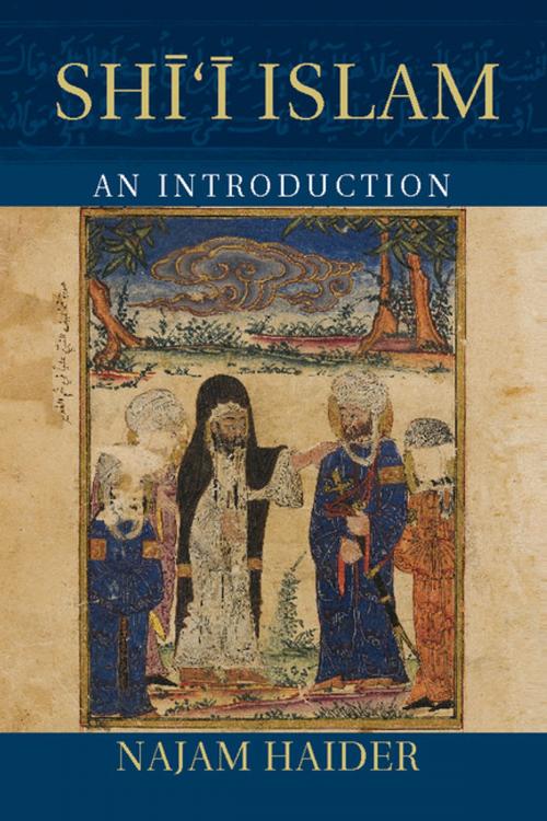 Cover of the book Shi'i Islam by Najam Haider, Cambridge University Press