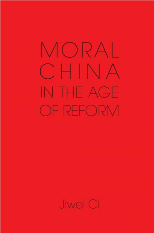 Cover of the book Moral China in the Age of Reform by Jiwei Ci, Cambridge University Press