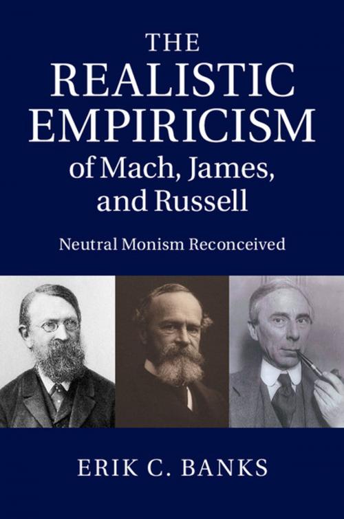 Cover of the book The Realistic Empiricism of Mach, James, and Russell by Erik C. Banks, Cambridge University Press