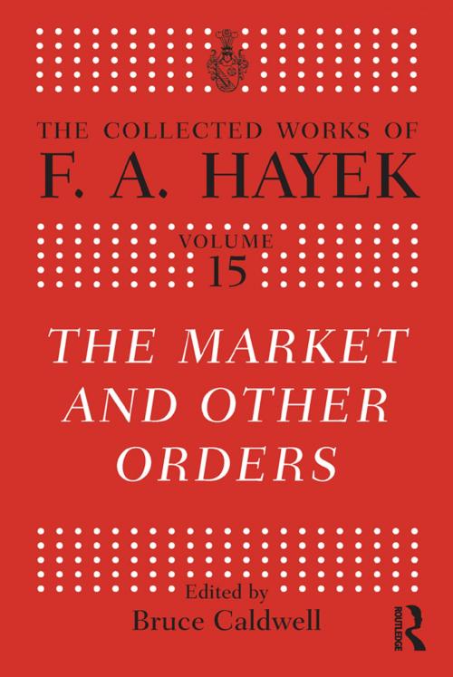 Cover of the book The Market and Other Orders by , Taylor and Francis